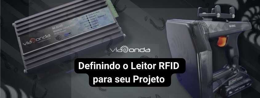 Definindo o leitor rfid - viaonda rfid