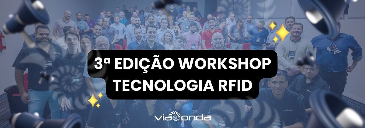 3ª edição workshop viaonda rfid - viaonda rfid