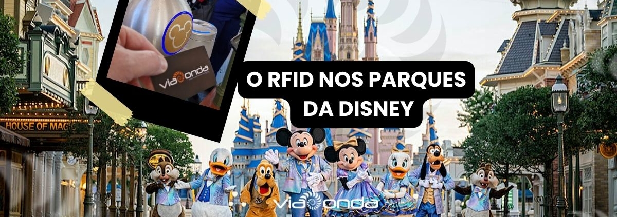 O rfid nos parques da disney - viaonda rfid