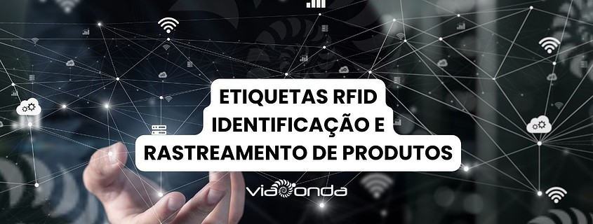 Etiquetas rfid - identificação e rastreamento de produtos