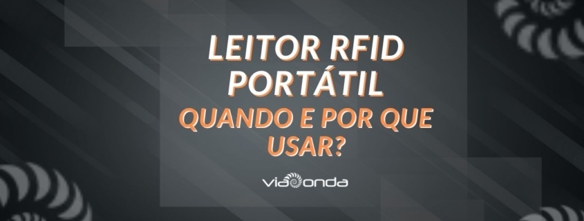 Leitor rfid portátil - m-idh2, quando e por que usar? - viaonda rfid - blog