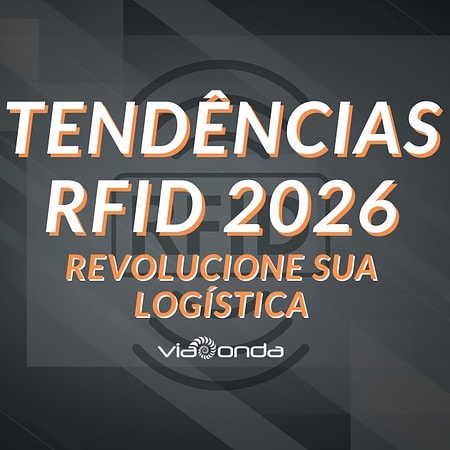 Tendências rfid 2026 - revolucione sua logística - blog- viaonda rfid