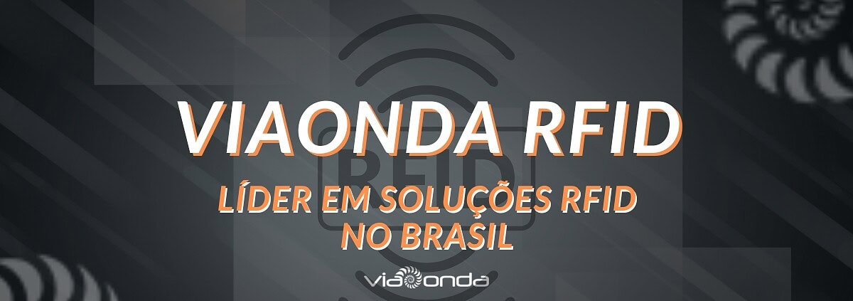Viaonda rfid: a empresa que está revolucionado o mercado rfid brasileiro - blog - viaonda rfid