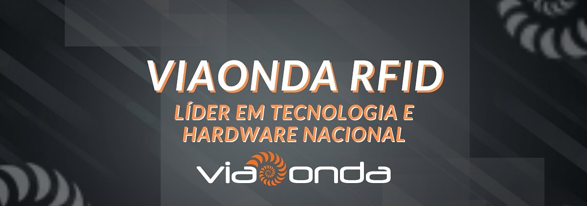 Viaonda rfid - líder em tecnologia rfid e hardware nacional - blog - viaonda rfid