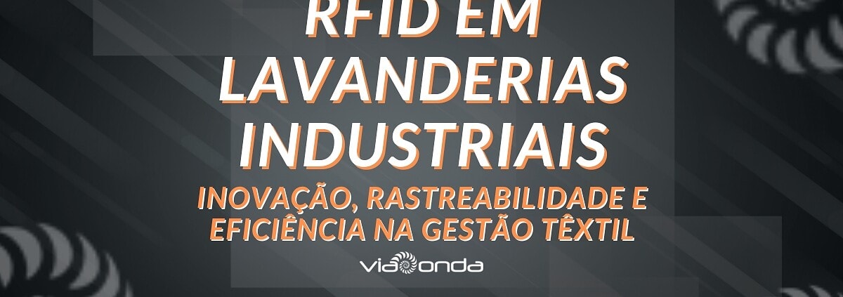 Rfid em lavanderia industrial - blog - viaonda rfid