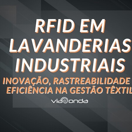 Rfid em lavanderia industrial - blog - viaonda rfid