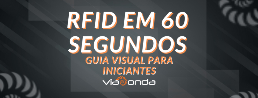 Rfid explicado em 60 segundos blog viaonda rfid 1 - viaonda rfid